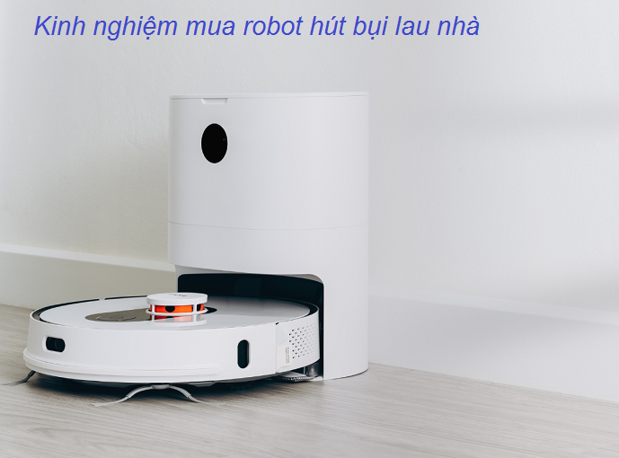 kinh-nghiem-mua-robot-hut-bui-lau-nha